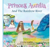 Princess Aurelia And The Rainbow River