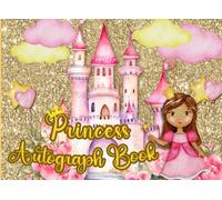 Princess Autograph Book: A Darling Keepsake for little Girls. Signature & Photo Album for Capturing Magical Memories with Theme Park Characters & Family Adventures