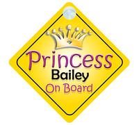 Princess Bailey On Board Girl Car Sign Child/Baby Gift/Present 002
