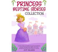 Princess Bedtime Stories Collection: Let Your Kids and Toddlers Enjoy Sweet Relaxing Dreams Throughout the Night with These Wonderful Princess Fairy ... (Enchanted Bedtime Stories for Children)