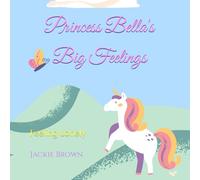 Princess Bella's Big Feelings: Feeling Lonely
