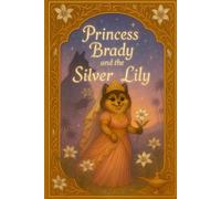 Princess Brandy and the Silver Lily