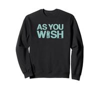 Princess Bride As You Wish Sweatshirt