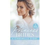Princess Brides: A Cinderella Story: A spicy Cinderella story for fans of second chance and royalty romances in 2025!