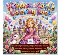 Princess & Castle Coloring Book cover: Beautiful princesses, magical castles, crowns, unicorns, royal gardens, and fairy-tale adventures. Ages 3-8. (Khadija Kombo Creative Coloring Book Series)