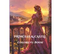 Princess & Castle Coloring Book for Adults and Kids: 50 Beautiful Fantasy Designs with Elegant Princesses and Enchanted Castles: Relaxing Stress ... Art Lovers (Magical Realms Coloring Series)