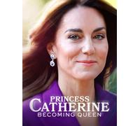 Princess Catherine: Becoming Queen