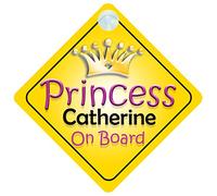 Princess Catherine On Board Girl Car Sign Child/Baby Gift/Present 002