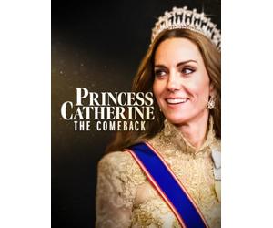 Princess Catherine: The Comeback