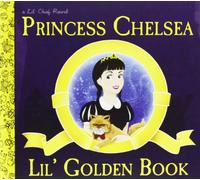 Princess Chelsea - Lil' Golden Book