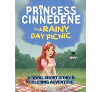 Princess Cinnedene: The Rainy Day Picnic: A Short Illustrated Princess Story and Coloring Book for Girls | 8.5x11 inches, 45 Pages | Single-sided ... | Perfect for crayons and colored pencils