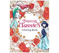 Princess Classics Coloring Book: "A Stunning Coloring Book For Fans To Relax And Stress Relieve Great Coloring Book For Kids and Adults"