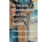 Princess Clementine and the Smiling Island: A Bedtime Adventure (Clementine’s Twilight Tales)