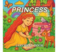Princess - Coloring Book | 30 Unique Fairy Tale Designs for Kids of All Ages | One-Sided Pages | 8.5 x 8.5 in: Fun and Creative Activity Book for ... | Glossy Soft Cover | Perfect Gift Idea