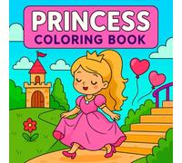 Princess Coloring Book: 50 Cute Coloring Pages For Kids Ages 4-8 - with Princesses, Magical Castles, Fairy Tale Adventures, Royal Outfits, Carriages, Knights And Crowns To Color And Enjoy
