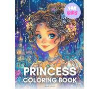 Princess Coloring Book: 51 Princess Coloring Pages, Pretty Dresses, Magical Castles, and Endless Creativity, Perfect Gift for Kids, Ages 6-12
