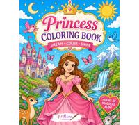 Princess Coloring Book: A Royal Coloring Adventure Filled with Dreams, Castles, and Fun!