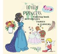 Princess coloring book: Butterflies fairies and flowers