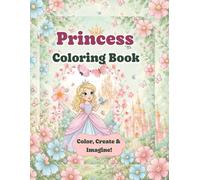 Princess Coloring Book: Cute Princesses, Magical Castles, Fairy Tales, Unicorns, Mermaids and More