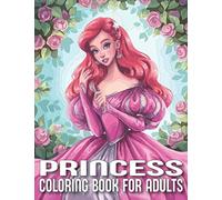 Princess Coloring Book for Adults: A Princess Coloring Book with Cool and Relaxing Design for Adults Relaxation and Stress Relief