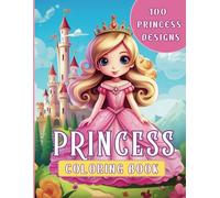 Princess Coloring Book For Girls: 100 Wonderful Princesses, Easy and Cute Style Coloring Pages For Girls, Kids, Toddlers Ages 4-8, Beautiful ... Having Fun (Wonderful Princess Coloring Book)
