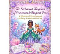 Princess Coloring Book for Girls Ages 3-6: Unicorns, Magical Animals & Fun Activity Pages