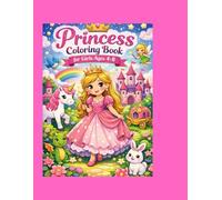 Princess Coloring Book for Girls Ages 4-8: Big and Easy Cute Princesses, Castles and Magical Scenes with Bold Simple Pages: Perfect Gift for Little ... Tales, Royal Adventures and Magical Kingdoms