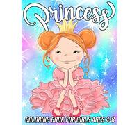 Princess Coloring Book for Girls Ages 4-8: Fun, Cute and Unique Coloring Pages for Girls and Kids with Beautiful Designs | Gifts for Princess Lovers