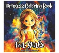Princess Coloring Book For Girls: Whimsical Princesses, Castles, and Fairytale Magic to Color | Fun and Easy Pages for Girls Ages 4-8