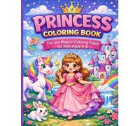 Princess Coloring Book for Kids: 22 Fun and Magical Coloring Pages for Girls Ages 4-8 with Unicorns, Castles, and Royal Adventures