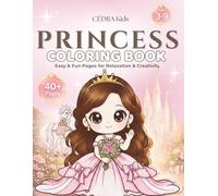 Princess Coloring Book for Kids: 40+ Cute & Easy Princess Coloring Pages for Relaxation, Creativity & Screen-Free Fun / Ages 3-9