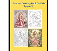 Princess Coloring Book for Kids Ages 4-12: Cute Princesses, Castles and Fairytale Scenes | Easy and Fun Coloring Pages for Girls