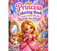 Princess Coloring Book: Learn First Words While You Color: Fun Princess Coloring Pages with Simple English Vocabulary for Kids Ages 3-8 | Build ... Learning, Fine Motor Skills & Vocabulary