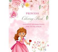 Princess Coloring Book: Positive Affirmations for Young Girls!