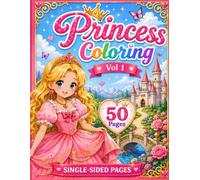 Princess Coloring Book Vol 1: 50 Beautiful Princess Designs with Castles, Royal Adventures and Single-Sided Pages for Kids and Adults