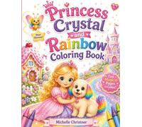 Princess Crystal and Rainbow Coloring Book