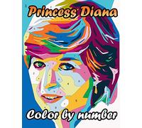 Princess Diana Color by Number: Princess of Wales Legendary Lady Di Inspired Illustration Color Number Book for Fans Adults Stress Relief Gift Coloring Book