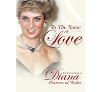 Princess Diana: In the Name of Love