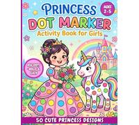 Princess Dot Marker Activity Book for Girls: Cute Princess Coloring Pages with Big Dots for Toddlers Ages 2-5: Do a Dot Art Coloring Book with Easy ... | 50 Big Dot Pages | Perfect for Little Girls