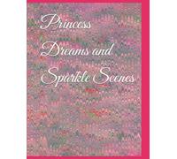 Princess Dreams and Sparkle Scenes