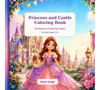 Princess Dreams at the Castle: 64 Big and Beautiful Coloring Pages for Kids Ages 3-8