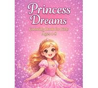 Princess Dreams: Coloring Book for Girls Ages 4-8