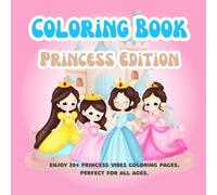Princess Edition - Coloring book for all ages: Stress relief, mindful, fun and calm