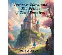 Princess Elara and The Prince of True Emotions
