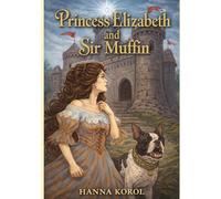 Princess Elizabeth and Sir Muffin