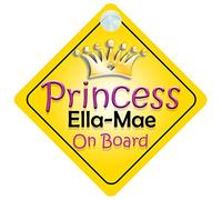 Princess Ella-Mae On Board Girl Car Sign Child/Baby Gift/Present 002