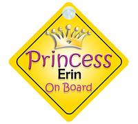 Princess Erin On Board Girl Car Sign Child/Baby Gift/Present 002