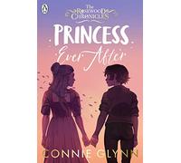 Princess Ever After (The Rosewood Chronicles)