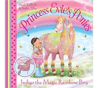 Princess Evie's Ponies: Indigo the Magic Rainbow Pony