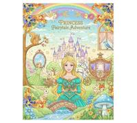 Princess fairytale adventure coloring book: Whimsical princess worlds full of details; Color castles, Magical Creatures, Royal Balls & More